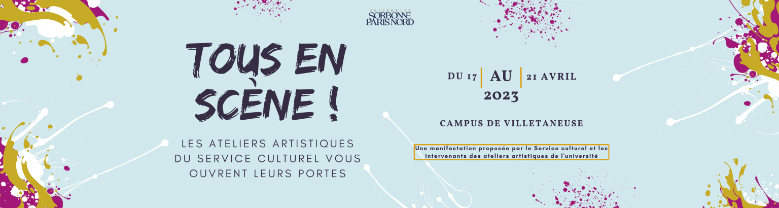 Affiche de l'événement "Tous en scène !" organisé par le Service Culturel, du 17 au 21 avril 2023 sur le campus de Villetaneuse.